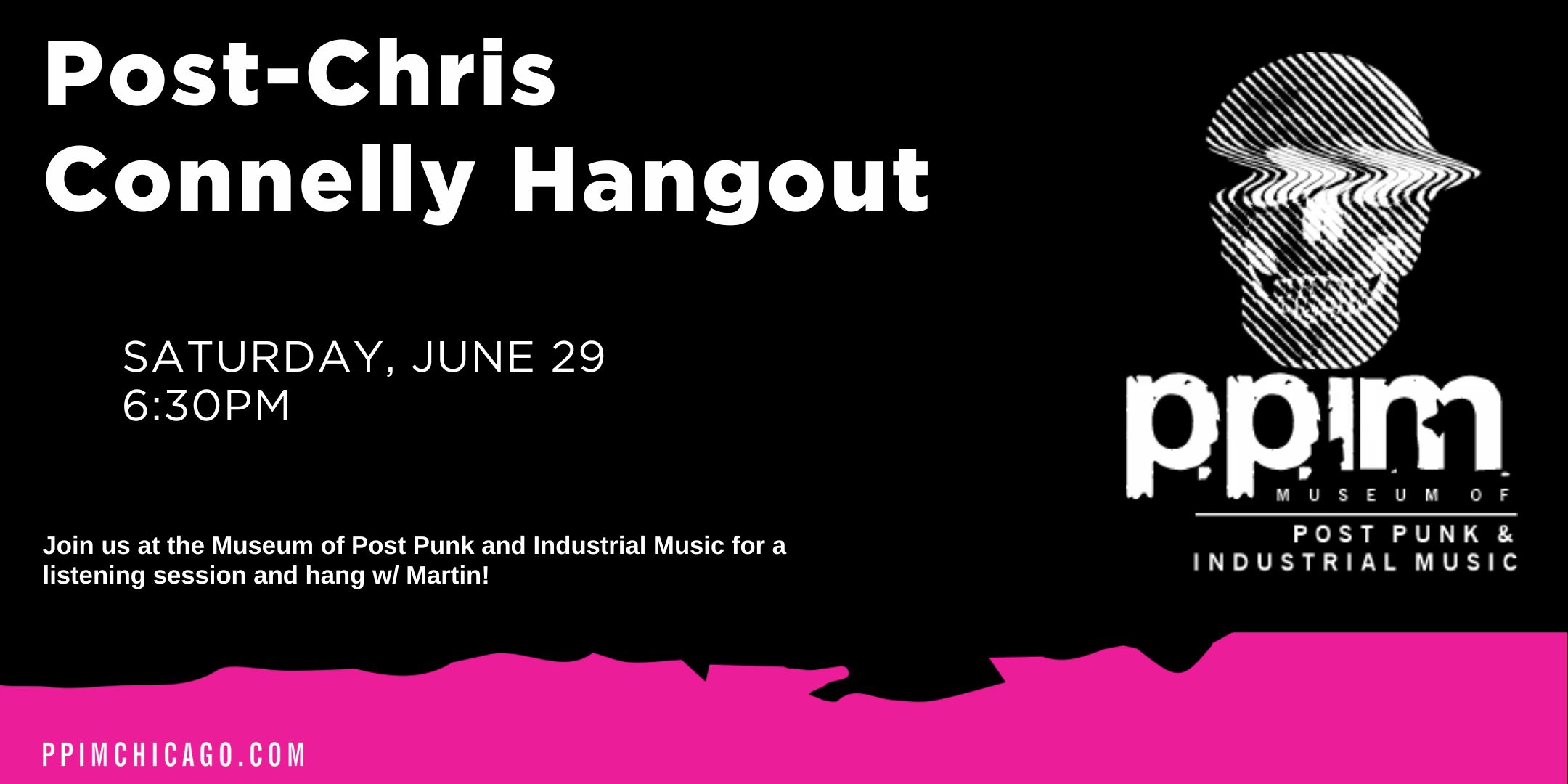 Post-Chris Connelly Hang, July Events, + More!